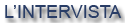 L'intervista